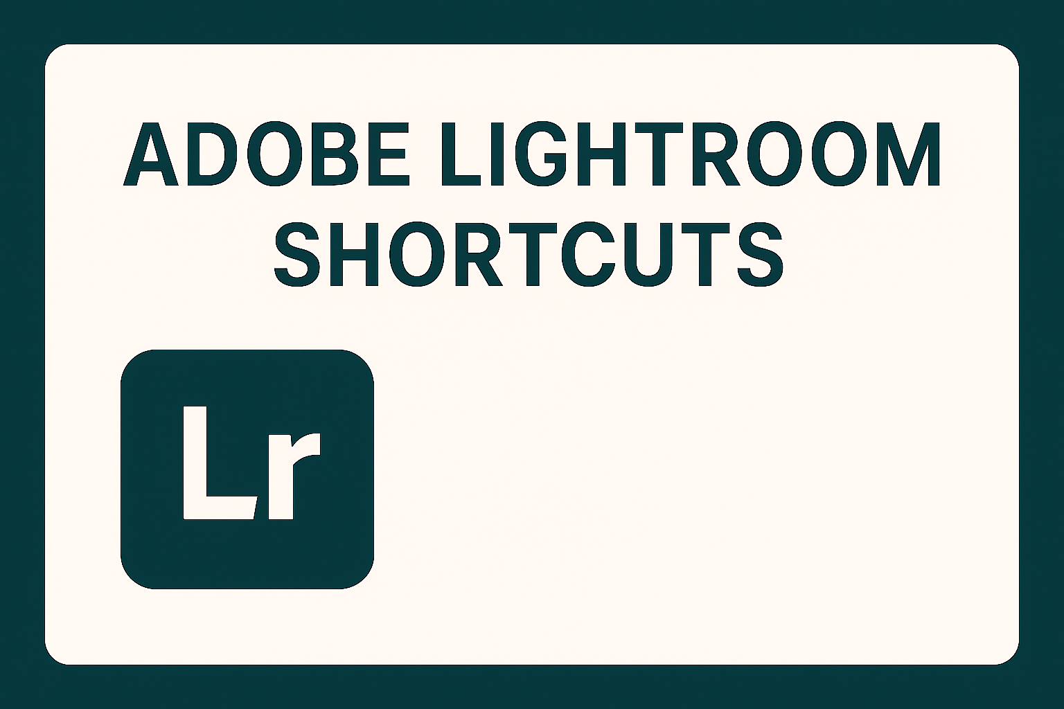 Adobe Lightroom Shortcuts